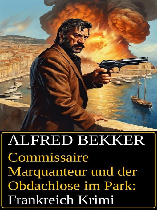 Title details for Commissaire Marquanteur und der Obdachlose im Park by Alfred Bekker - Available